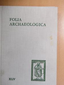 Gedai István - Folia Archaeologica XLIV. [antikvár]