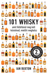 Ian Buxton - 101 whisky, amit feltétlenül meg kell kóstolnod, mielőtt meghalsz
