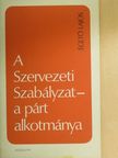 Égető Lajos - A Szervezeti Szabályzat - a párt alkotmánya [antikvár]
