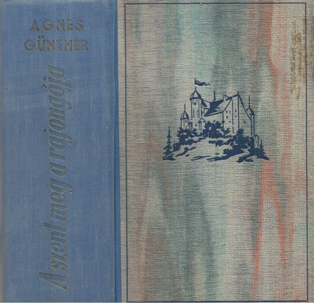 Günther, Agnes - A Szent meg a rajongója I-II. kötet (egyben) [antikvár]