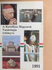 Bujdosó Bálint - A Katolikus Magyarok Vasárnapjának évkönyve 1991 [antikvár]
