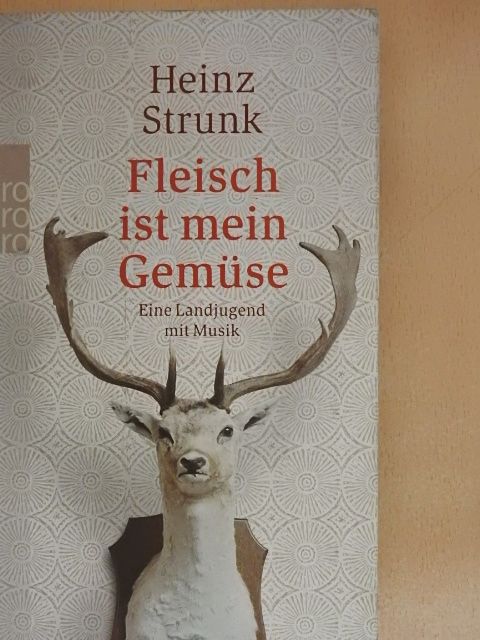 Heinz Strunk - Fleisch ist mein Gemüse [antikvár]