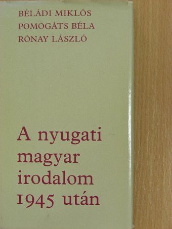 Béládi Miklós - A nyugati magyar irodalom 1945 után [antikvár]