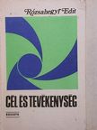 Rózsahegyi Edit - Cél és tevékenység [antikvár]
