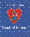 Gáti Mariann - Napból jöttem [antikvár]