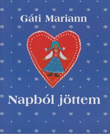 Gáti Mariann - Napból jöttem [antikvár]