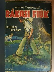 Havas Zsigmond - Rákosi fiúk [antikvár]