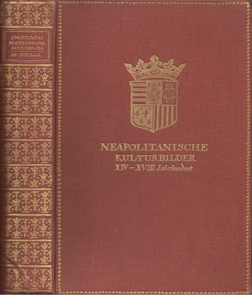 Casimir von Chledowski - Neapolitanische Kulturbilder XIV.-XVIII. Jahrhundert [antikvár]