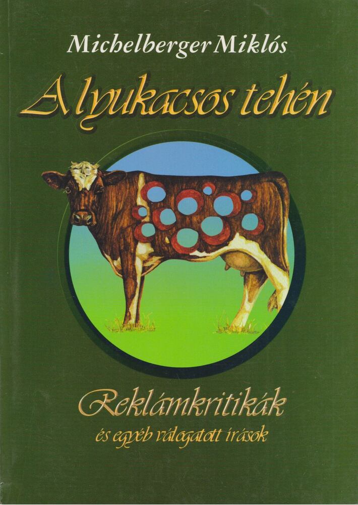 Michelberger Miklós - A lyukacsos tehén [antikvár]