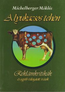Michelberger Miklós - A lyukacsos tehén [antikvár]