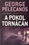 PELECANOS, GEORGE - A pokol tornácán [antikvár]