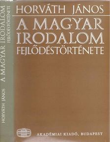 Horváth János - A magyar irodalom fejlődéstörténete [antikvár]