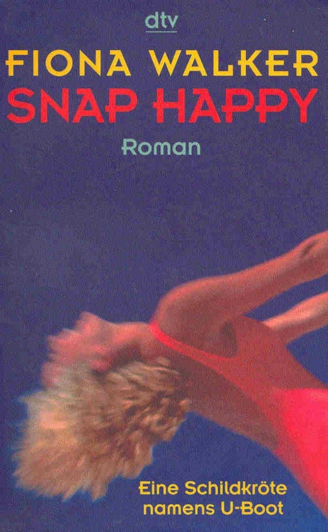 WALKER, FIONA - Snap Happy - Eine Schildkröte namens U-Boot [antikvár]