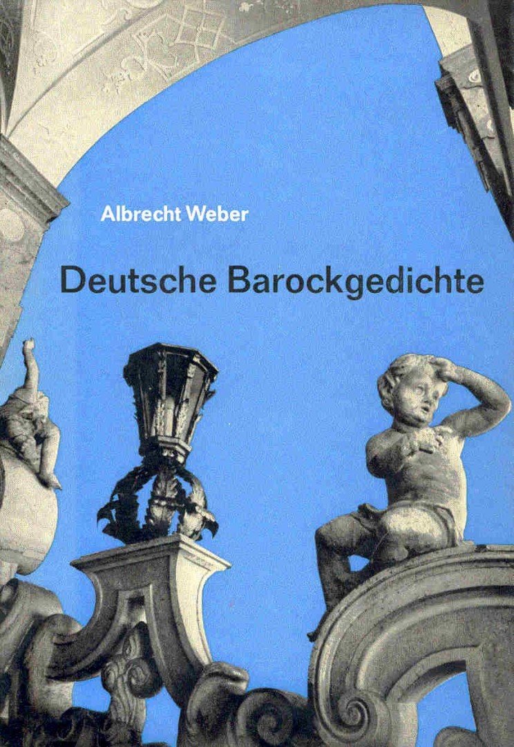 WEBER, ALBRECHT - Deutsche Barockgedichte [antikvár]