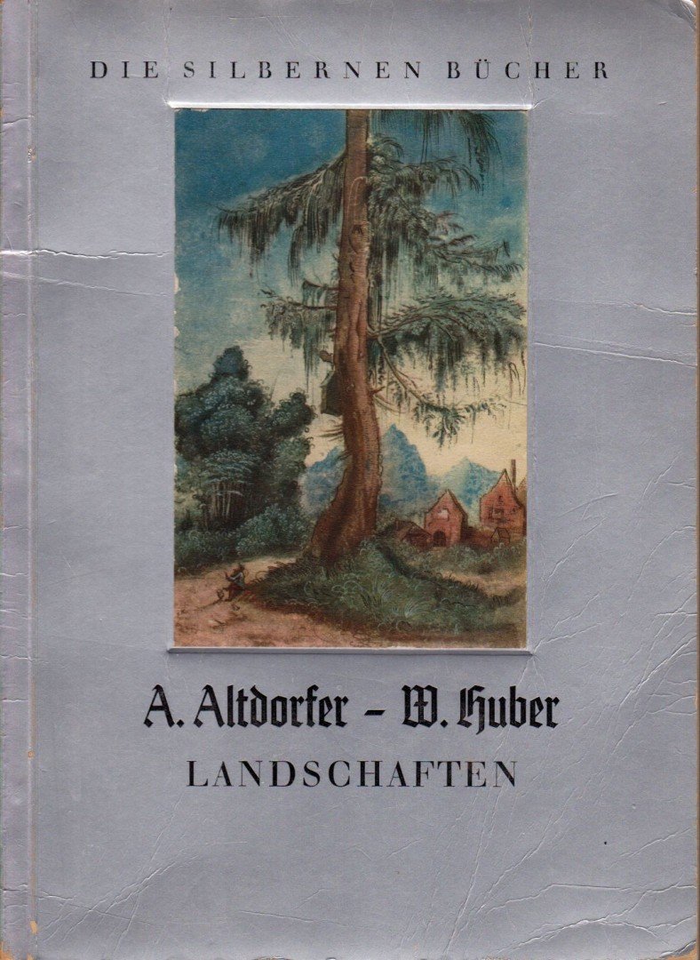 A. Altdorfer, W. Huber - Landschaften [antikvár]