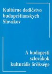 Hrivnák Mihály - A budapesti szlovákok kulturális öröksége / Kultúrne dedicstvo budapestianskych Slovákov [antikvár]