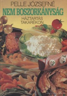 Pelle Józsefné - Nem boszorkányság! [antikvár]