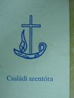 Családi szentóra [antikvár]
