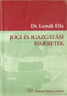 Dr. Lemák Ella - Jogi és igazgatási ismeretek [antikvár]