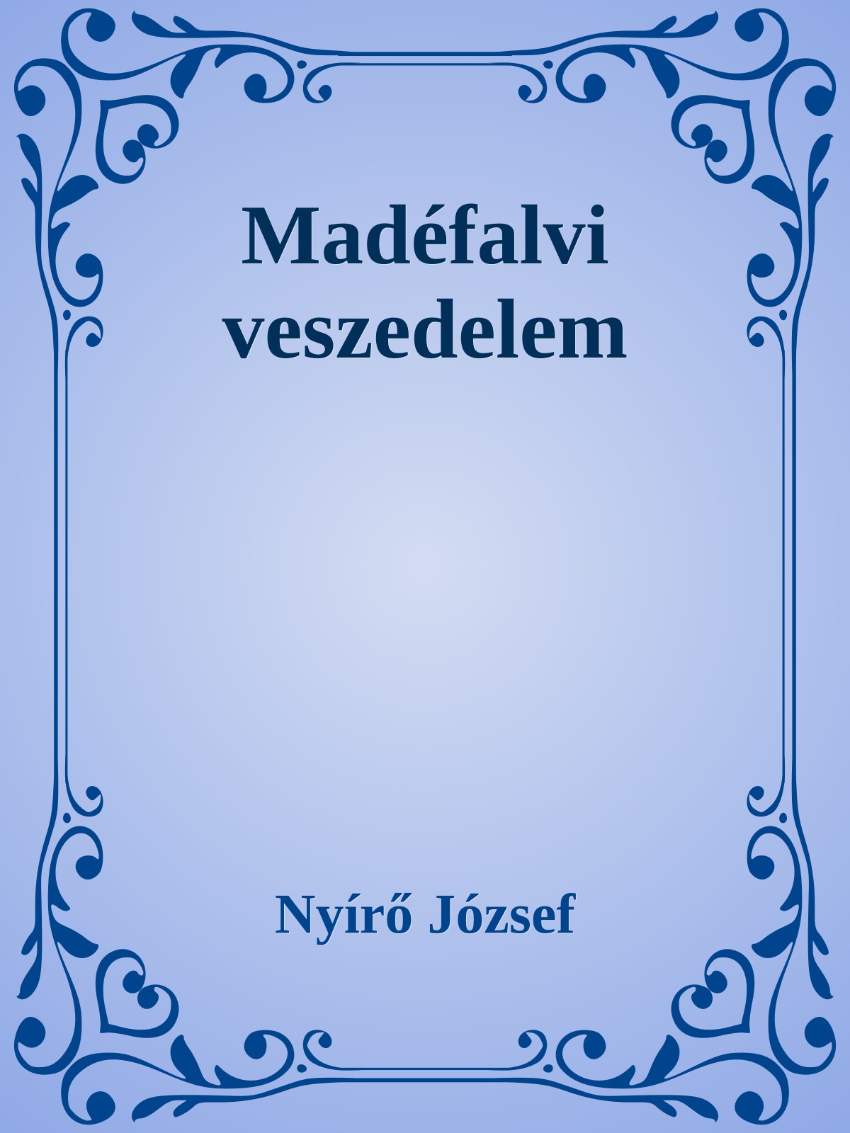 NYÍRŐ JÓZSEF - Madéfalvi veszedelem [eKönyv: epub, mobi]