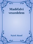 NYÍRŐ JÓZSEF - Madéfalvi veszedelem [eKönyv: epub, mobi]