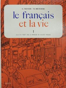 Gaston Mauger - Le francais et la vie 1 [antikvár]