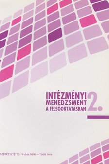 Hrubos Ildikó (szerk.), Török Imre (szerk.) - Intézményi menedzsment a felsőoktatásban 2. [antikvár]