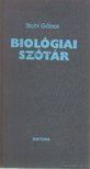 STOHL GÁBOR - Biológiai szótár [antikvár]