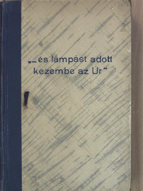 B. S. Aldrich - "...és lámpást adott kezembe az Úr" [antikvár]