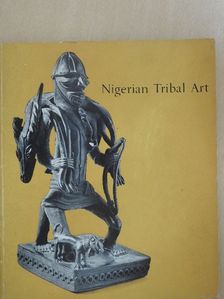 William Fagg - Nigerian Tribal Art [antikvár]