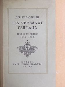 Gellért Oszkár - Testvérbánat csillaga [antikvár]