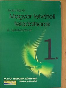 Szabó Ágnes - Magyar felvételi feladatsorok 8. osztályosoknak 1. [antikvár]