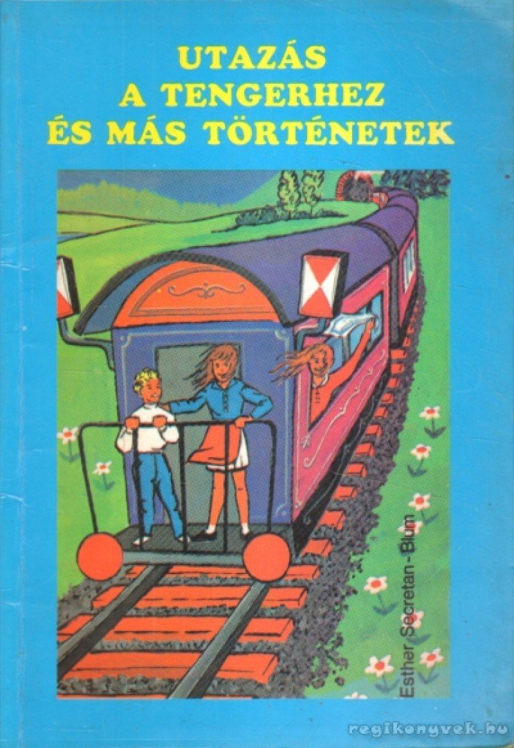 Secretan-Blum, Esther - Utazás a tengerhez és más történetek [antikvár]
