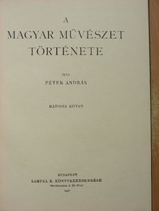 Péter András - A magyar művészet története II. (töredék) [antikvár]