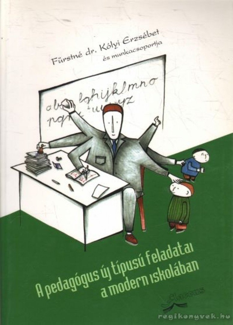 Fürstné Dr. Kólyi Erzsébet - A pedagógus új típusú feladata a modern iskolában [antikvár]