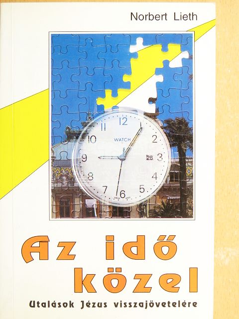 Norbert Lieth - Az idő közel [antikvár]