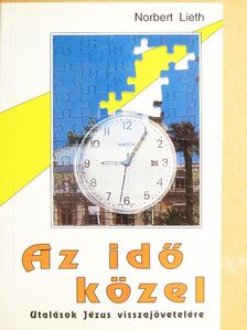 Norbert Lieth - Az idő közel [antikvár]