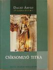 Daczó Árpád - Csíksomlyó titka [antikvár]