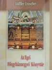 Löffler Erzsébet - Az Egri Főegyházmegyei Könyvtár [antikvár]