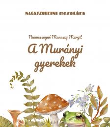 Niamessnyné Manaszy Margit - A murányi gyerekek