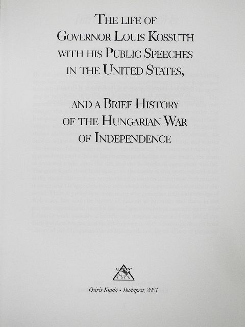 Kossuth Lajos - The Life of Governor Louis Kossuth with His Public Speeches in the United States, and a Brief History of the Hungarian War of Independence [antikvár]