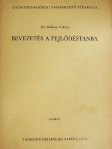 Dr. Göllesz Viktor - Bevezetés a fejlődéstanba [antikvár]