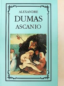 Alexandre Dumas - Ascanio [antikvár]