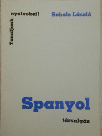 Scholz László - Spanyol társalgás [antikvár]