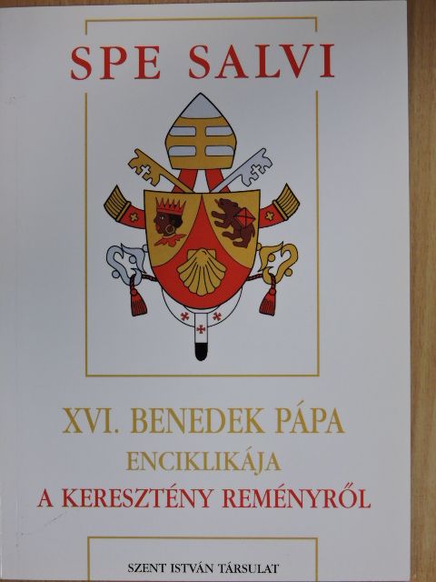 XVI. Benedek pápa - XVI. Benedek pápa Spe Salvi kezdetű enciklikája a keresztény reményről [antikvár]