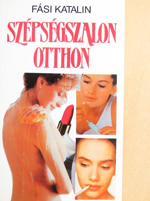 Fási Katalin - Szépségszalon otthon [antikvár]