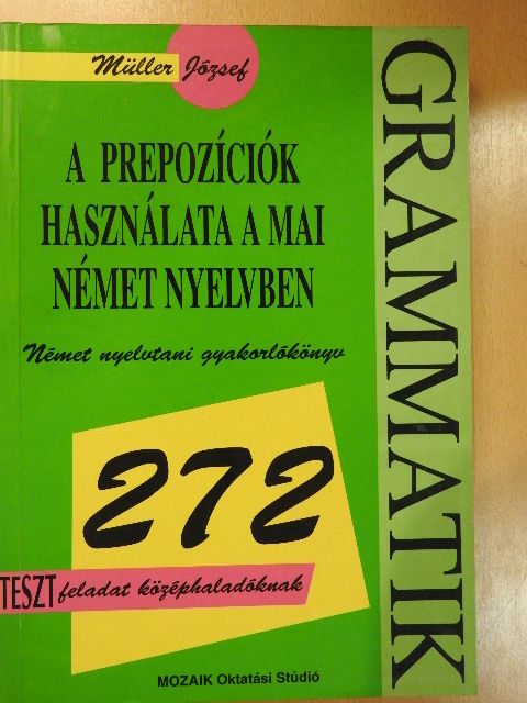 Müller József - A prepozíciók használata a mai német nyelvben [antikvár]