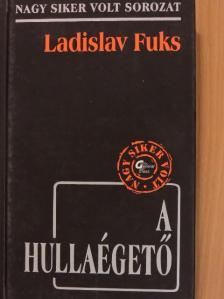 Ladislav Fuks - A hullaégető [antikvár]