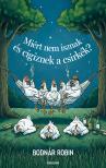 Bodnár Robin - Miért nem isznak és cigiznek a csirkék? [eKönyv: epub, mobi]