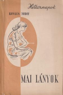 Kovács Judit - Mai lányok [antikvár]
